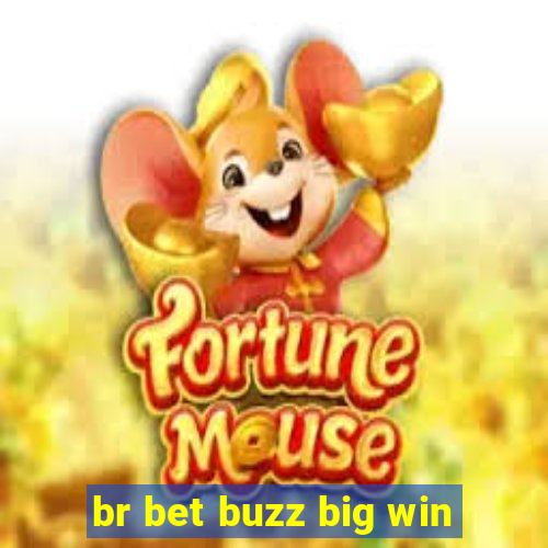 br bet buzz big win